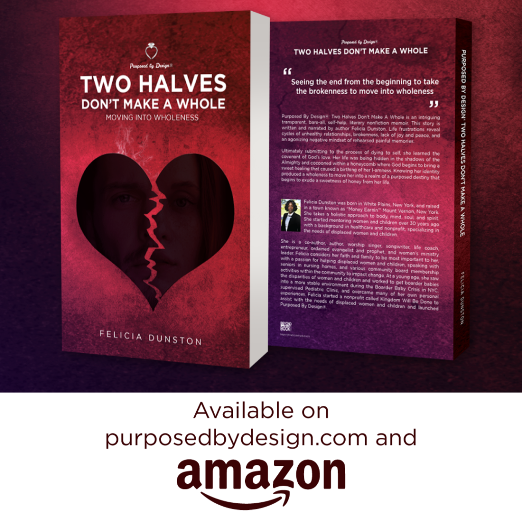 Purposed by Design: Two Halves Don't Make a Whole  by Author Felicia Dunston