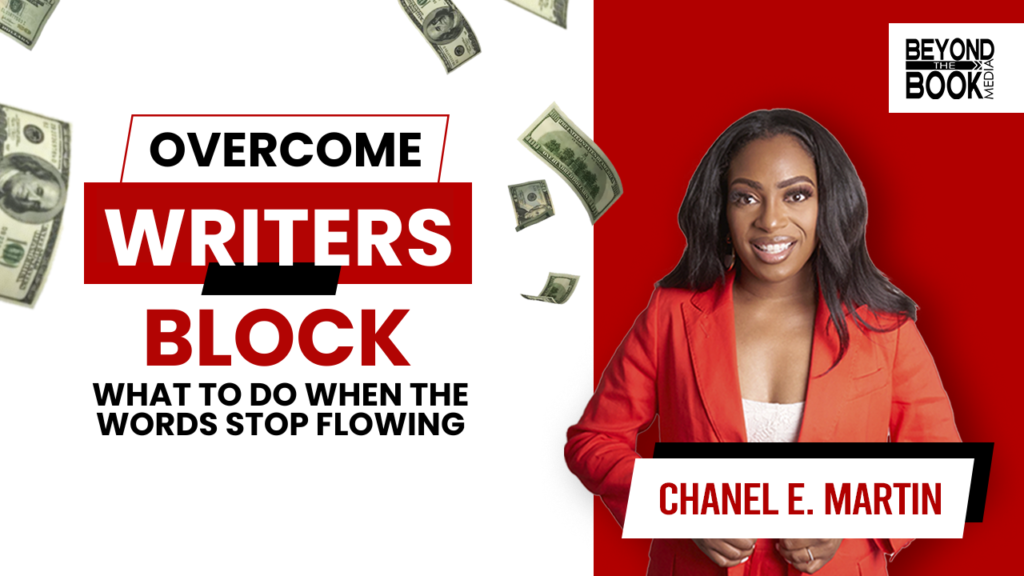 Overcoming Writers Block: What To Do When The Words Stop Flowing