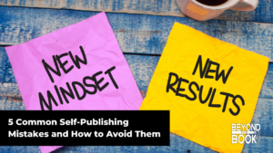 5 Common Self-Publishing Mistakes (and How to Avoid Them)