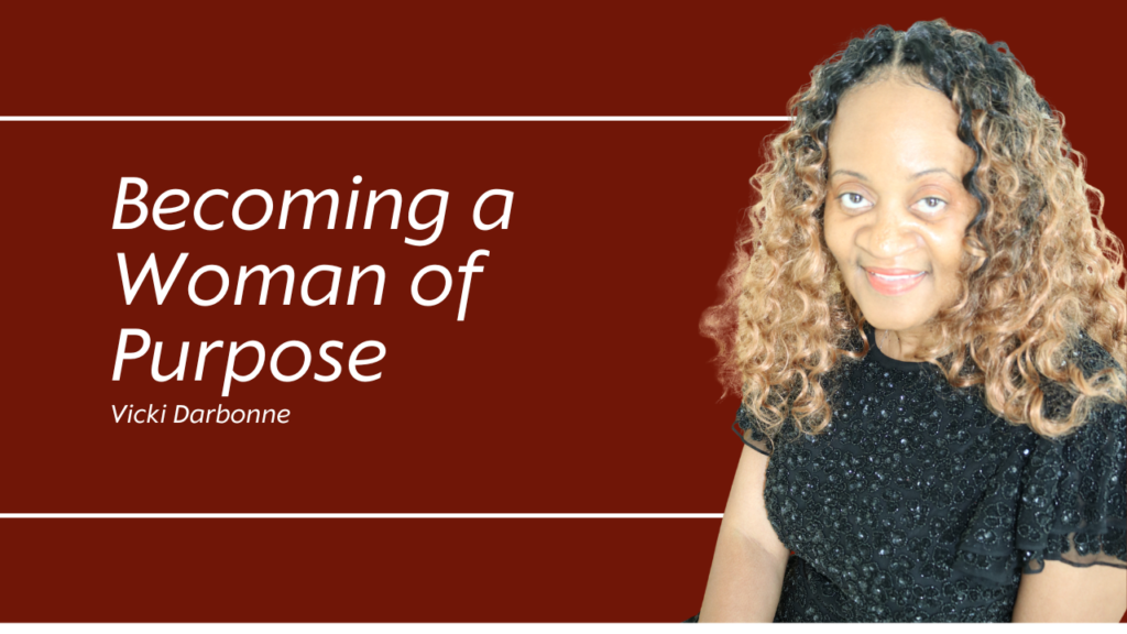 Vicki Darbonne Author of Becoming a Woman of Purpose